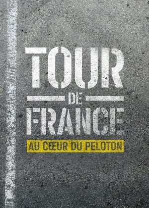 Tour de France Au cœur du peloton